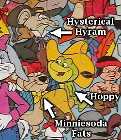 Hoppy, Hysterical Hyram, Minniesoda Fats, Looney Tunes